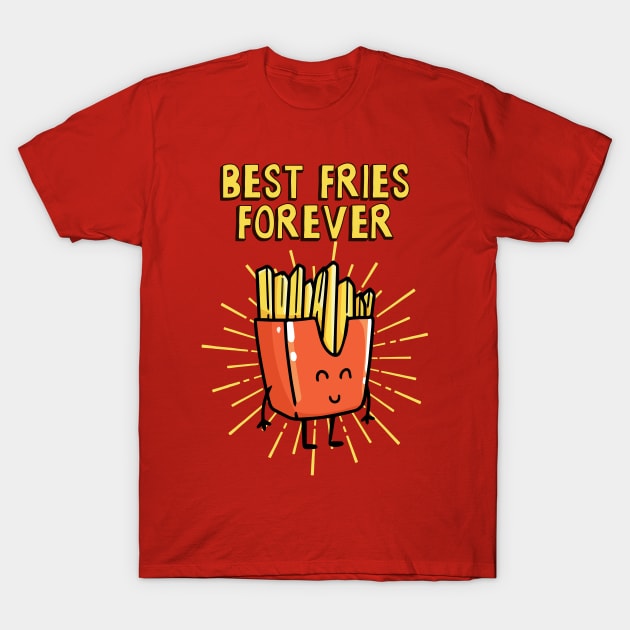 Best Fries Forever T-Shirt by lilmousepunk